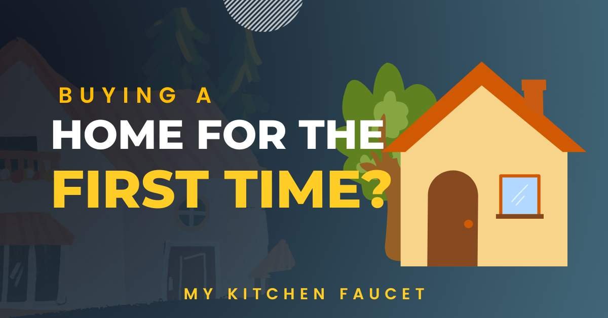 Buying a home for the first time? Here’s What You Need to Know