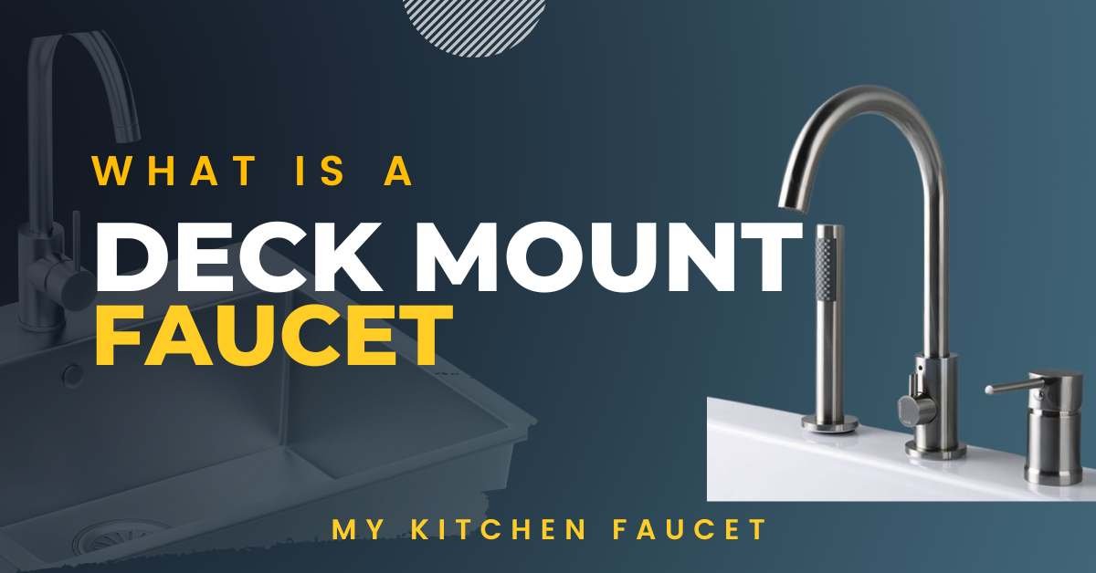 What is a Deck Mount Faucet? A Comprehensive Guide